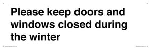 Please keep doors and windows closed during the winter